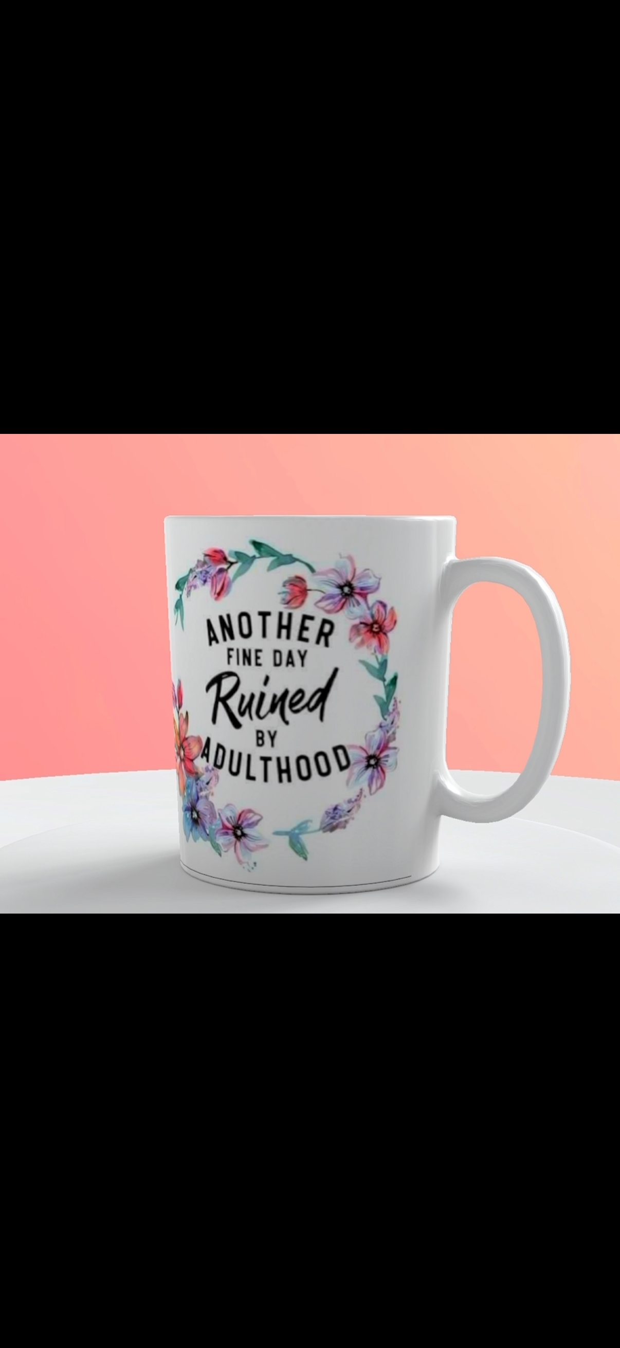 Another day ruined by adulthood - 11oz mug