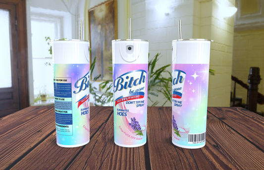 Bitch Be Gone - 20oz Stainless Steel Tumbler - Various Colours